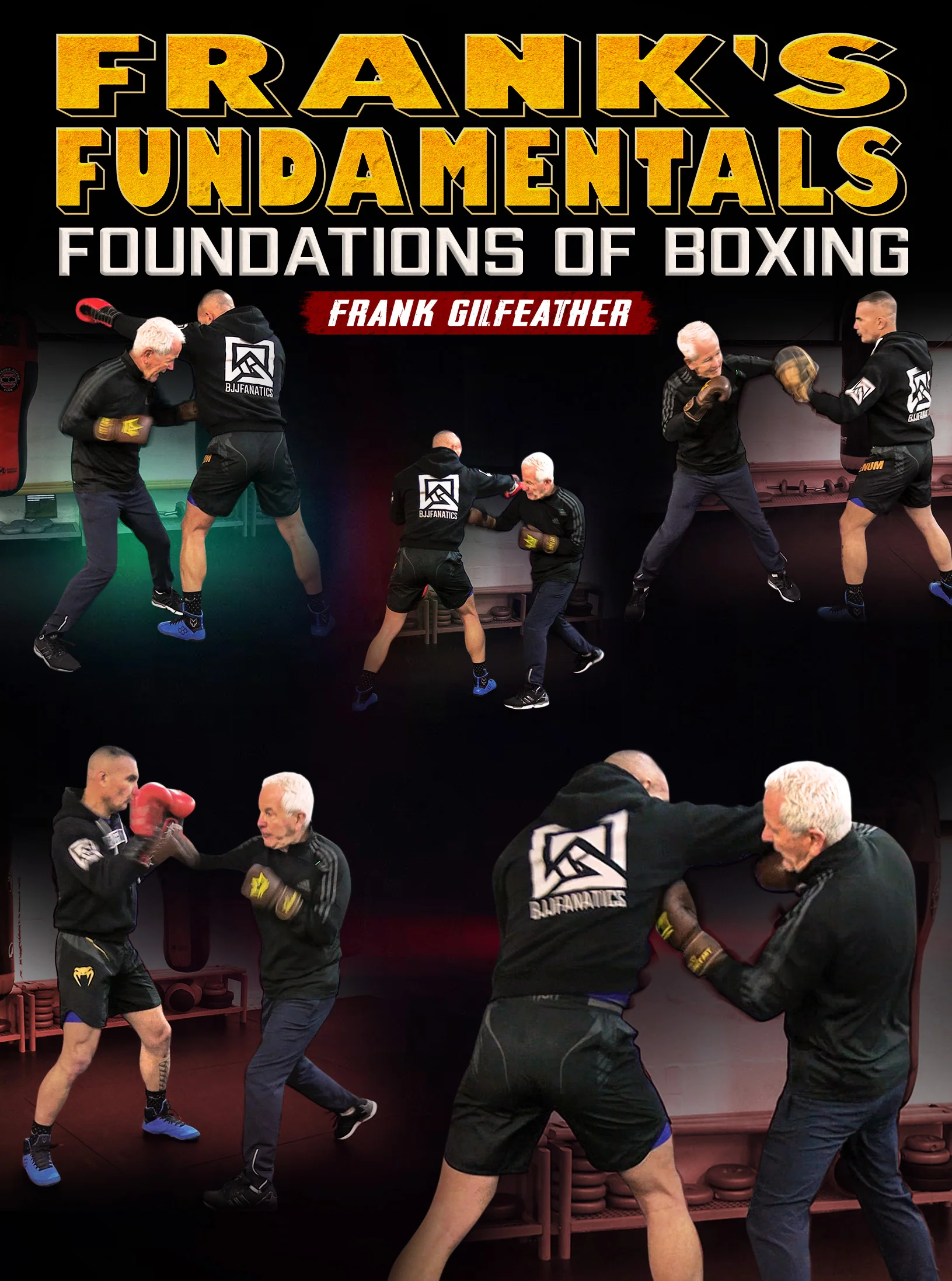 Franks Fundamentals: Foundations of Boxing by Frank Gilfeather